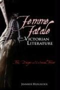 The Femme Fatale in Victorian Literature