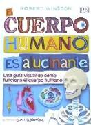 El cuerpo humano es alucinante. Guía visual de cómo funciona el cuerpo humano