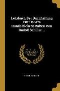 Lehrbuch Der Buchhaltung Für Höhere Handelslehranstalten Von Rudolf Schiller