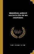 Meyerbeer, notes et souvenirs dún de ses secrétaires