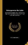 Naturgesetze Der Liebe: Eine Gemeinverständliche Untersuchung Über Den Liebes-Eindruck, Liebes-Drang Und Liebes-Ausdruck