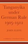 Tanganyika Under German Rule 1905 1912