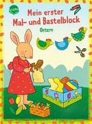 Mein erster Mal- und Bastelblock. Bunte Ostern