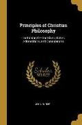 Principles of Christian Philosophy: Containing the Doctrines, Duties, Admonitions and Consolations