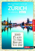 Reiseführer Zürich. Stadtführer inklusive Ebook. Ausflugsziele, Sehenswürdigkeiten, Restaurant & Hotels uvm