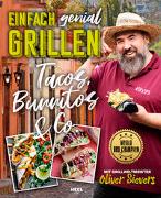 Einfach genial Grillen – Tacos, Burritos & Co