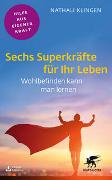 Sechs Superkräfte für Ihr Leben (Fachratgeber Klett-Cotta, Bd.)