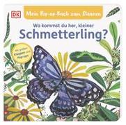 Mein Pop-up-Buch zum Staunen. Wo kommst du her, kleiner Schmetterling?