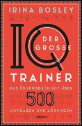 Der große IQ-Trainer. Das Übungsbuch mit über 500 Aufgaben und Lösungen