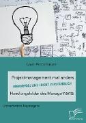 Projektmanagement mal anders ¿ humorvoll und leicht verständlich. Handlungsfelder des Managements