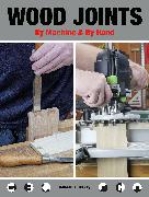 Wood Joints by Machine & by Hand