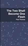 The Two Shall Become One Flesh