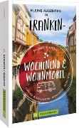 Wochenend und Wohnmobil - Kleine Auszeiten Franken