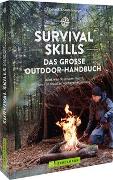 Survival Skills – Das große Outdoor-Handbuch