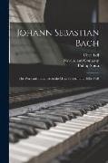 Johann Sebastian Bach: His Work and Influence on the Music of Germany, 1685-1750