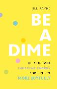 Be a Dime