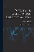 Direct and Alternating Current Manual: With Directions for Testing