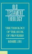 The Theology of the Book of Proverbs