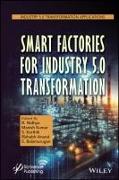 Smart Factories for Industry 5.0 Transformation