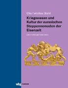 Kriegswesen und Kultur der eurasischen Steppennomaden der Eisenzeit