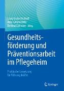 Gesundheitsförderung und Präventionsarbeit im Pflegeheim