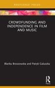 Crowdfunding and Independence in Film and Music