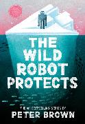 The Wild Robot Protects (The Wild Robot 3)