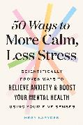 50 Ways to More Calm, Less Stress