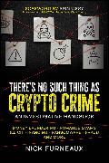 There's No Such Thing as Crypto Crime