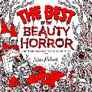 The Best of The Beauty of Horror: Another GOREgeous Coloring Book