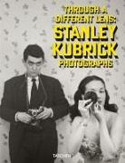 Stanley Kubrick Photographs. Through a Different Lens