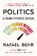 Politics: A Survivor’s Guide