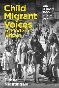 Child Migrant Voices in Modern Britain