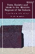 State, Society and Islam in the Western Regions of the Sahara