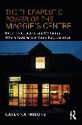 The Therapeutic Power of the Maggie’s Centre