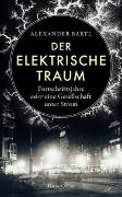 Der elektrische Traum. Fortschrittsjahre oder eine Gesellschaft unter Strom