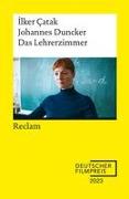 Das Lehrerzimmer. Drehbuch zum Film – Gewinner des Deutschen Filmpreises 2023 – Mit Beiträgen von Ilker Çatak, Johannes Duncker und Leonie Benesch – Reclam