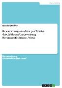 Reservierungsannahme per Telefon durchführen (Unterweisung Restaurantfachmann /-frau)