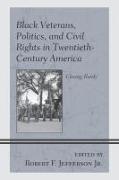 Black Veterans, Politics, and Civil Rights in Twentieth-Century America