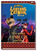 Miraculous: Ladybug & Cat Noir Der Film: Mein großes Fanbuch zum Film