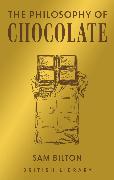 The Philosophy of Chocolate