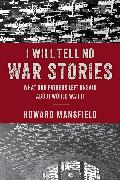 I Will Tell No War Stories