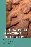 Eliminativism in Ancient Philosophy