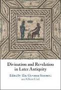 Divination and Revelation in Later Antiquity