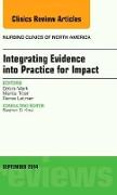 Integrating Evidence into Practice for Impact, An Issue of Nursing Clinics of North America: Volume 49-3