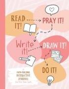 Read It! Pray It! Write It! Draw It! Do It! (for Pre-Teen Girls)