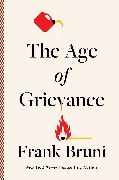 The Age of Grievance