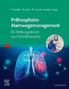 Prähospitales Atemwegsmanagement für Rettungsdienst und Notfallmedizin