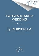 Two Wars and a Wedding