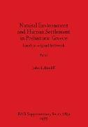 Natural Environment and Human Settlement in Prehistoric Greece, Part i